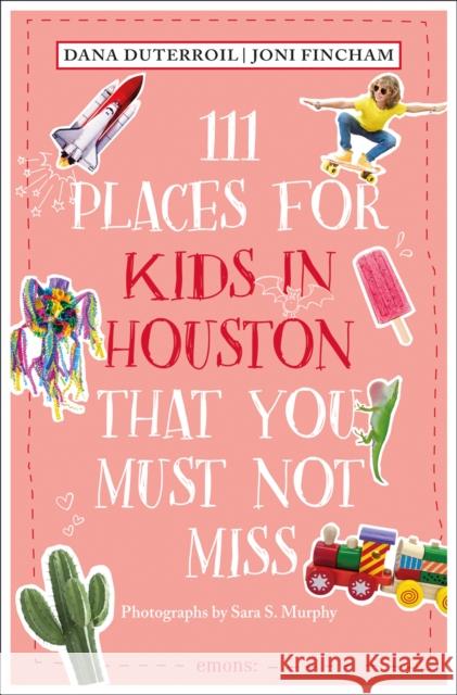 111 Places for Kids in Houston That You Must Not Miss Joni Fincham 9783740822675 Emons Verlag GmbH - książka