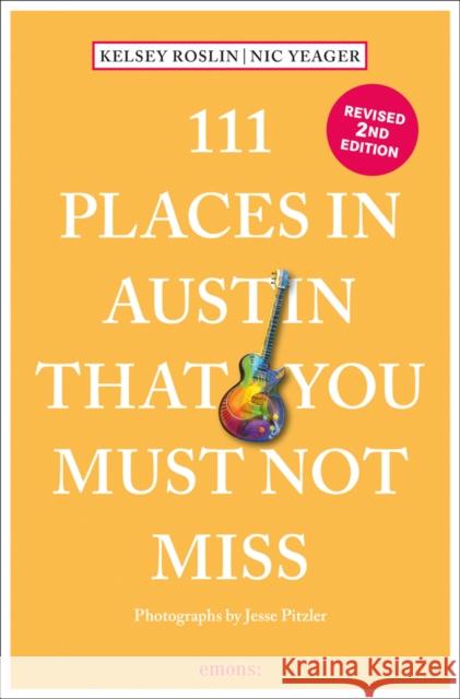 111 Places in Austin That You Must Not Miss Kelsey Roslin 9783740816421 Emons Verlag GmbH - książka