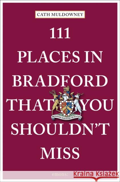 111 Places in Bradford That You Shouldn't Miss Cath Muldowney 9783740814274 Emons Verlag GmbH - książka