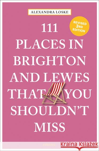 111 Places in Brighton & Lewes That You Shouldn't Miss Alexandra Loske 9783740817275 Emons Verlag GmbH - książka