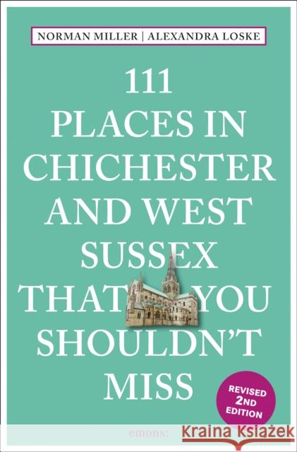 111 Places in Chichester and West Sussex That You Shouldn't Miss Alexandra Loske 9783740828073 Emons Verlag GmbH - książka