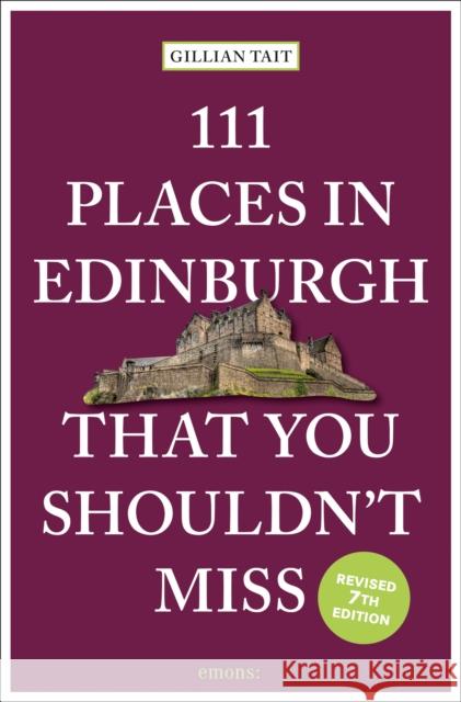 111 Places in Edinburgh That You Shouldn’t Miss Gillian Tait 9783740825751 Emons Verlag GmbH - książka