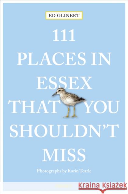 111 Places in Essex That You Shouldn't Miss Ed Glinert 9783740815936 Emons Verlag GmbH - książka