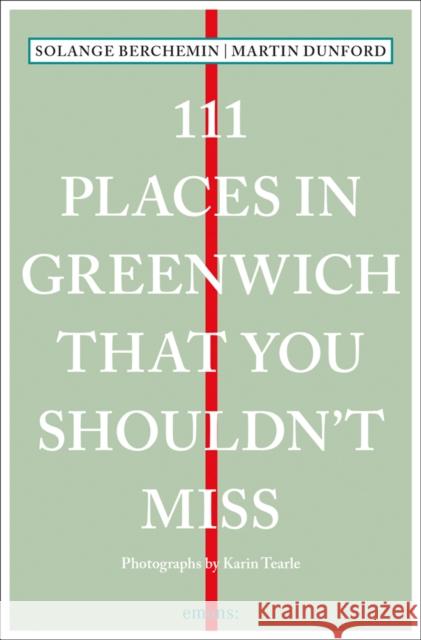 111 Places in Greenwich That You Shouldn't Miss David Dunford Solange Berchemin 9783740811075 Emons Verlag GmbH - książka