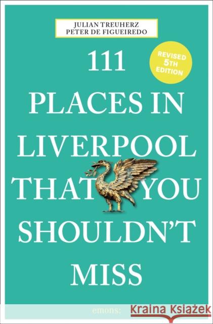 111 Places in Liverpool That You Shouldn't Miss Peter d Julian Treuherz 9783740816070 Emons Verlag GmbH - książka