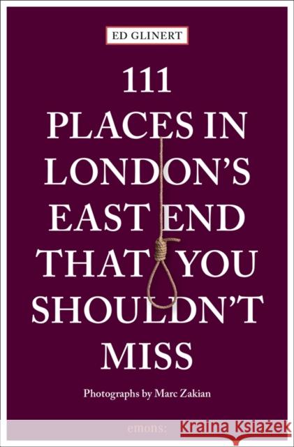 111 Places in London's East End That You Shouldn't Miss Ed Glinert 9783740807528 Emons Publishers - książka