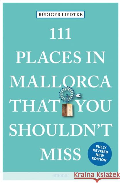 111 Places in Mallorca That You Shouldn't Miss Rudiger Liedtke 9783740810498 Emons Publishers - książka