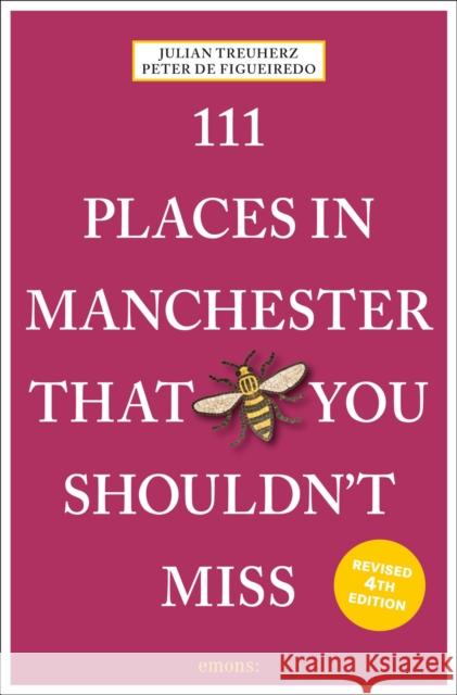 111 Places in Manchester That You Shouldn't Miss Peter de Figueiredo 9783740822460 Emons Verlag GmbH - książka