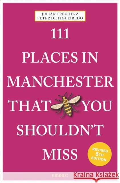 111 Places in Manchester That You Shouldn't Miss Peter de Figueiredo 9783740826451 Emons Verlag GmbH - książka