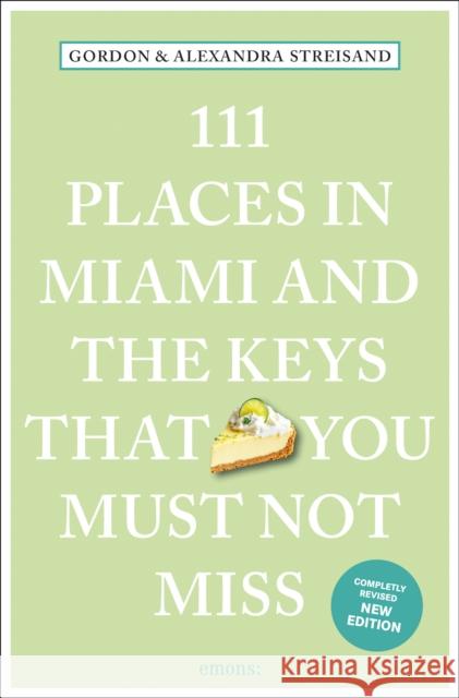111 Places in Miami and the Keys That You Must Not Miss Alexandra Streisand 9783740824037 Emons Verlag GmbH - książka