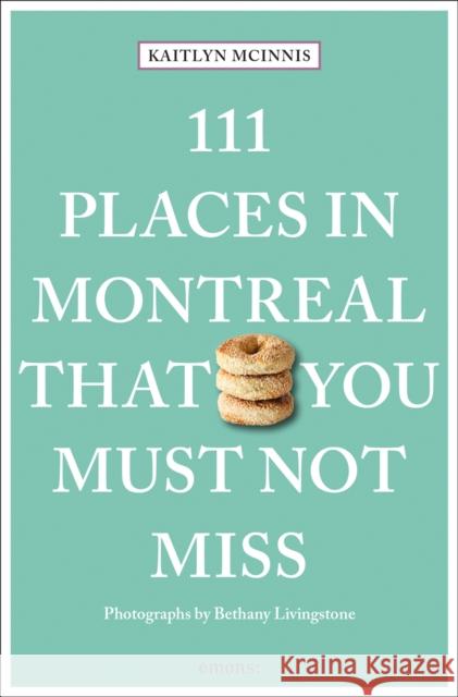 111 Places in Montreal That You Must Not Miss Bethany Livingstone 9783740817213 Emons Verlag GmbH - książka