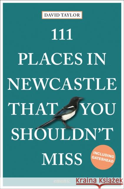 111 Places in Newcastle That You Shouldn't Miss David Taylor 9783740810436 Emons Verlag GmbH - książka