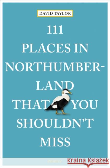 111 Places in Northumberland That You Shouldn't Miss David Taylor 9783740817923 Emons Verlag GmbH - książka