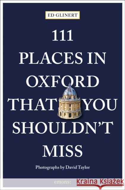 111 Places in Oxford That You Shouldn't Miss David Taylor 9783740819903 Emons Verlag GmbH - książka