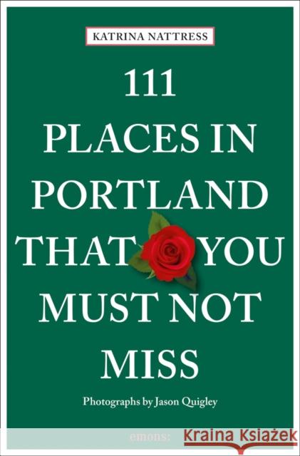 111 Places in Portland That You Must Not Miss Nattress, Katrina 9783740807504 Emons Publishers - książka