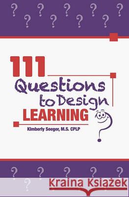111 Questions to Design Learning Kimberly Seege 9781456548513 Createspace - książka