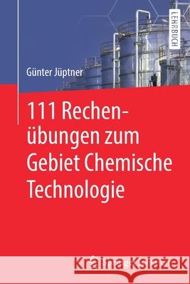 111 Rechenübungen Zum Gebiet Chemische Technologie Jüptner, Günter 9783662611173 Springer Spektrum - książka