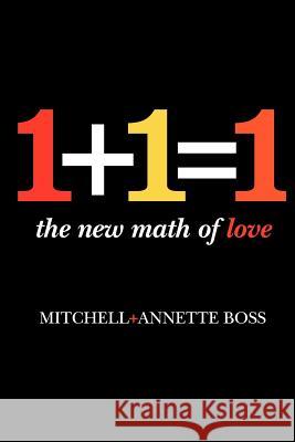 1+1=1: The New Math of Love Mitchell Boss Annette Boss 9781439236222 Booksurge Publishing - książka