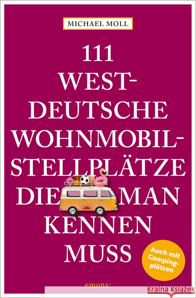 111 westdeutsche Wohnmobilstellplätze, die man kennen muss Moll, Michael 9783740817442 Emons Verlag - książka