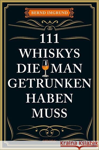 111 Whiskys, die man getrunken haben muss Imgrund, Bernd 9783740818388 Emons Verlag - książka