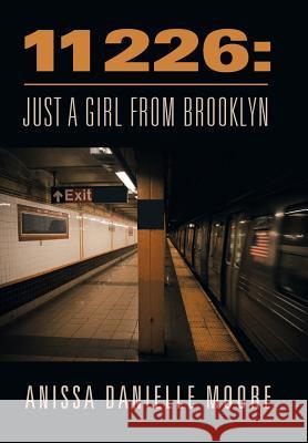 11226: Just a Girl from Brooklyn Anissa Danielle Moore 9781984553232 Xlibris Us - książka