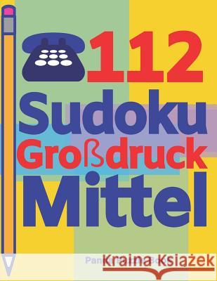 112 Sudoku Großdruck Mittel: Logikspiele Für Erwachsene - Denkspiele Erwachsene - Rätselbuch Grosse Schrift Book, Panda Puzzle 9781082380433 Independently Published - książka