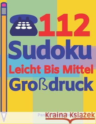 112 Sudoku Leicht Bis Mittel Großdruck: Logikspiele Für Erwachsene - Denkspiele Erwachsene - Rätselbuch Grosse Schrift Book, Panda Puzzle 9781082383298 Independently Published - książka