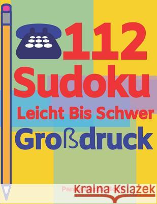 112 Sudoku Leicht Bis Schwer Großdruck: Logikspiele Für Erwachsene - Denkspiele Erwachsene - Rätselbuch Grosse Schrift Book, Panda Puzzle 9781082469763 Independently Published - książka