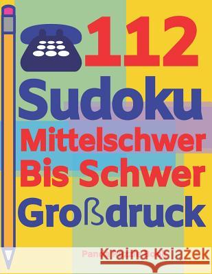 112 Sudoku Mittelschwer Bis Schwer Großdruck: Logikspiele Für Erwachsene - Denkspiele Erwachsene - Rätselbuch Grosse Schrift Book, Panda Puzzle 9781082493041 Independently Published - książka