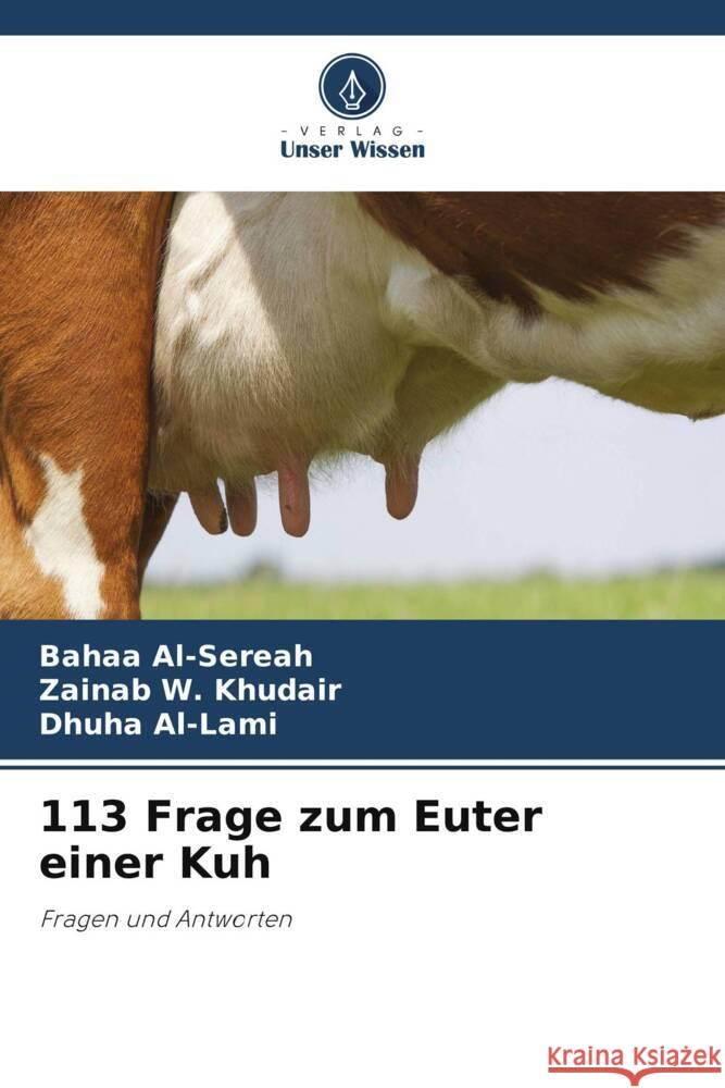 113 Frage zum Euter einer Kuh Al-Sereah, Bahaa, W. Khudair, Zainab, Al-Lami, Dhuha 9786204898599 Verlag Unser Wissen - książka