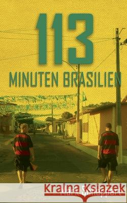 113 Minuten Brasilien Mark Scheppert 9783754338841 Books on Demand - książka