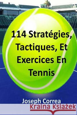 114 Strategies, Tactiques, Et Exercices En Tennis Joseph Correa 9781499345780 Createspace - książka