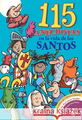 115 Anecdotas En La Vida de Los Santos Bernadette McCarve 9780764810480 Libros Liguori - książka