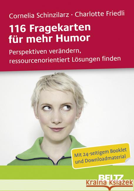 116 Fragekarten für mehr Humor : Perspektiven verändern, ressourcenorientiert Lösungen finden. Mit 24-seitigem Booklet und Downloadmaterial Schinzilarz, Cornelia, Friedli, Charlotte 4019172300005 Beltz - książka