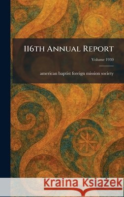 116th Annual Report American Baptist Foreign Mission Soci 9781025254951 Tradd Street Press - książka