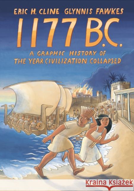 1177 B.C.: A Graphic History of the Year Civilization Collapsed  9780691213026 Princeton University Press - książka