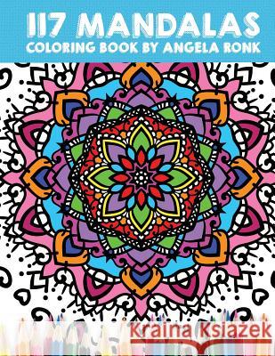 117 Mandalas Coloring Book Angela Ronk 9781537517209 Createspace Independent Publishing Platform - książka