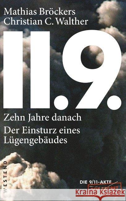 11.9. - zehn Jahre danach : Der Einsturz eines Lügengebäudes Bröckers, Mathias; Walther, Christian C. 9783864891953 Westend Verlag - książka