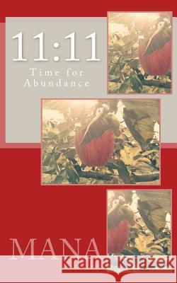 11: 11: Time for Abundance Mana 9781515278320 Createspace - książka