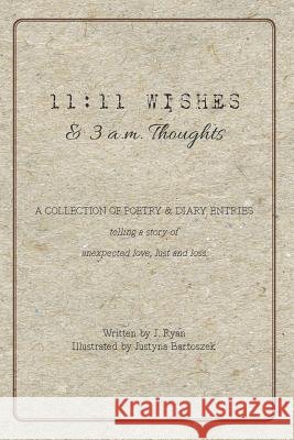 11: 11 Wishes & 3 A.M. Thoughts J. Ryan 9781976924767 Independently Published - książka