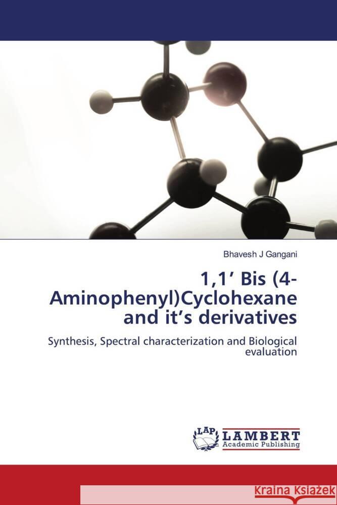 1,1' Bis (4-Aminophenyl)Cyclohexane and it's derivatives Gangani, Bhavesh J 9786204987033 LAP Lambert Academic Publishing - książka