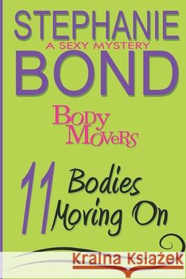 11 Bodies Moving On: A Body Movers Book Stephanie Bond 9781945002540 Stephanie Bond, Inc - książka