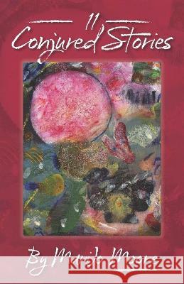 11 Conjured Stories Marijo Moore, Tom Kerr 9798846510807 Independently Published - książka