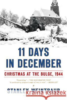11 Days in December: Christmas at the Bulge, 1944 Stanley Weintraub 9780451223173 Nal Caliber - książka