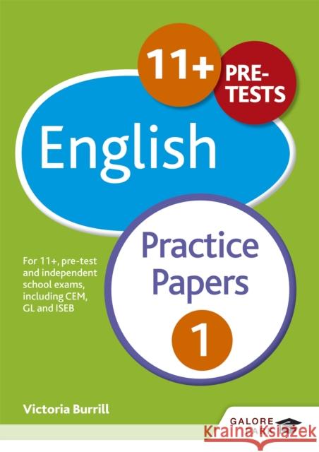 11+ English Practice Papers 1: For 11+, pre-test and independent school exams including CEM, GL and ISEB Victoria Burrill 9781471849275 Hodder Education - książka