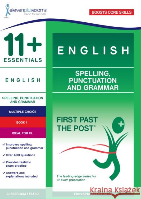 11+ Essentials English: Spelling, Punctuation and Grammar Book 1 ELEVEN PLUS EXAMS 9781912364213 Eleven Plus Exams - książka