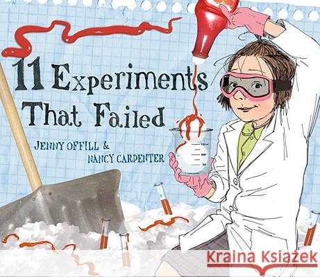 11 Experiments That Failed Jenny Offill Nancy Carpenter 9780375847622 Schwartz & Wade Books - książka