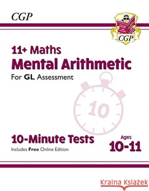 11+ GL 10-Minute Tests: Maths Mental Arithmetic - Ages 10-11 (with Online Edition) CGP Books 9781789082067 Coordination Group Publications Ltd (CGP) - książka