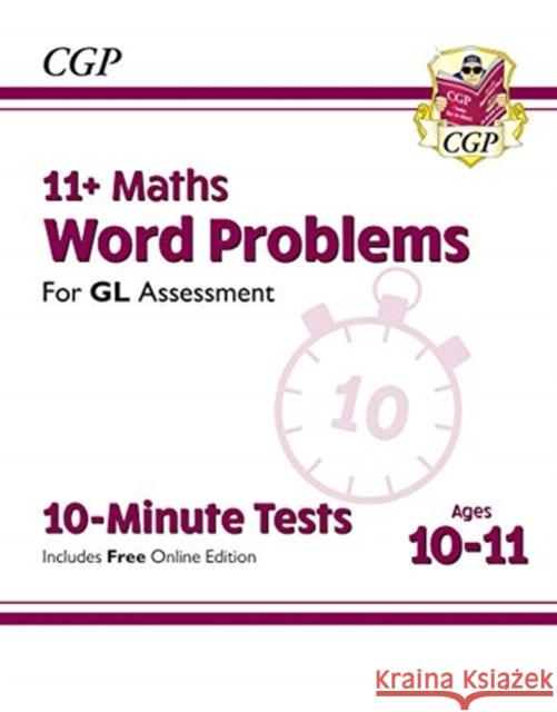 11+ GL 10-Minute Tests: Maths Word Problems - Ages 10-11 Book 1 (with Online Edition) CGP Books 9781789082050 Coordination Group Publications Ltd (CGP) - książka