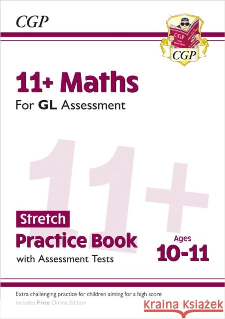 11+ GL Maths Stretch Practice Book & Assessment Tests - Ages 10-11 (with Online Edition) CGP Books 9781789089776 Coordination Group Publications Ltd (CGP) - książka